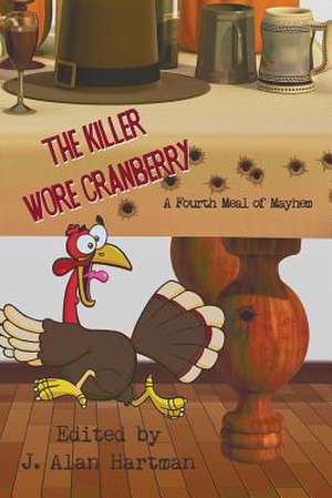 The Killer Wore Cranberry de J. Alan Hartman