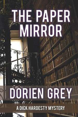 The Paper Mirror (a Dick Hardesty Mystery, #10) de Dorien Grey