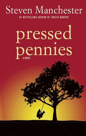 Pressed Pennies de Steven Manchester