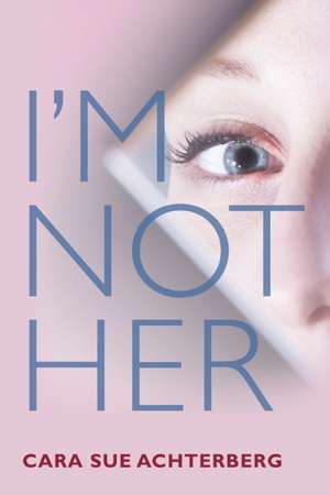 I'm Not Her de Cara Sue Achterberg