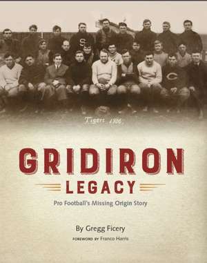 Gridiron Legacy de Gregg Ficery