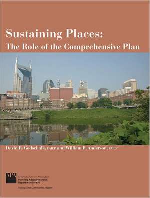 Sustaining Places: The Role of the Comprehensive Plan de David R. Godschalk