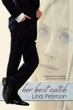 Her Best Catch de Lindi Peterson