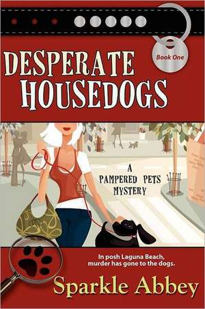 Desperate Housedogs de Sparkle Abbey