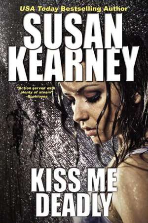 Kiss Me Deadly de Susan Kearney