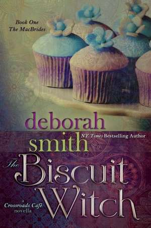 The Biscuit Witch de Deborah Smith