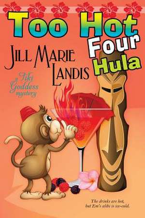 Too Hot Four Hula de Jill Marie Landis