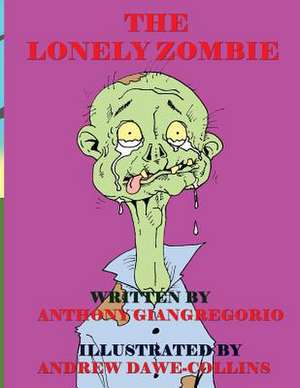 The Lonely Zombie de Anthony Giangregorio