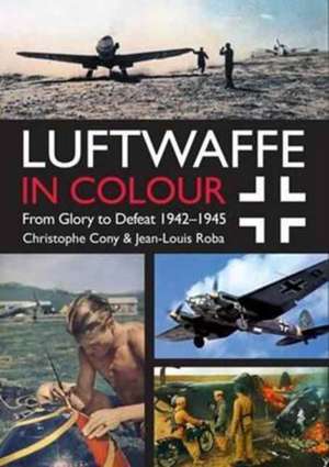 Luftwaffe in Colour de Christophe Cony