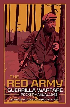 The Red Army Guerrilla Warfare Pocket Manual de Les Grau