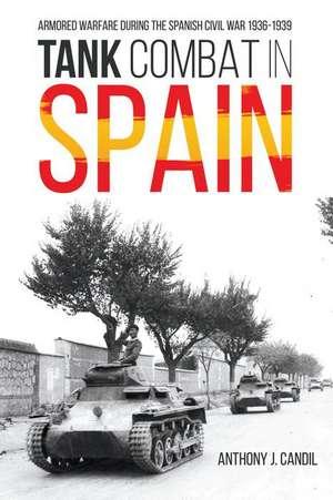 Tank Combat in Spain de Anthony J Candil