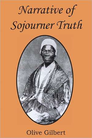 Narrative of Sojourner Truth de Olive Gilbert