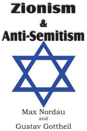 Zionism and Anti-Semitism de Max Simon Nordau