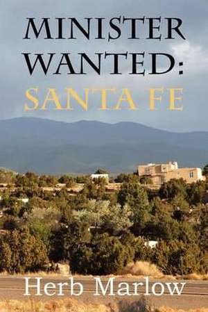 Minister Wanted: Santa Fe de Herb Marlow