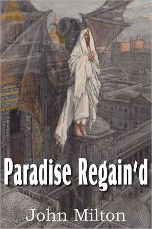 Paradise Regain'd de John Milton