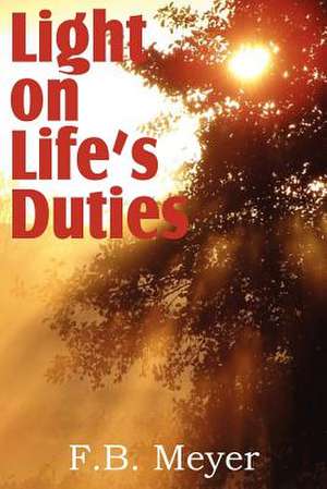 Light on Life's Duties de F. B. Meyer