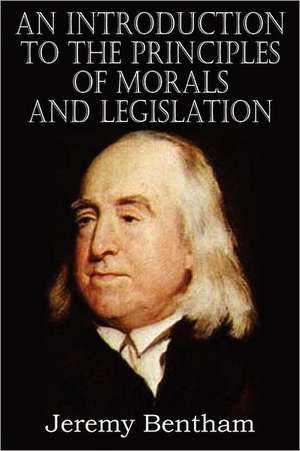 An Introduction to the Principles of Morals and Legislation de Jeremy Bentham