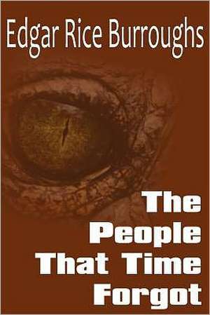 The People That Time Forgot de Edgar Rice Burroughs