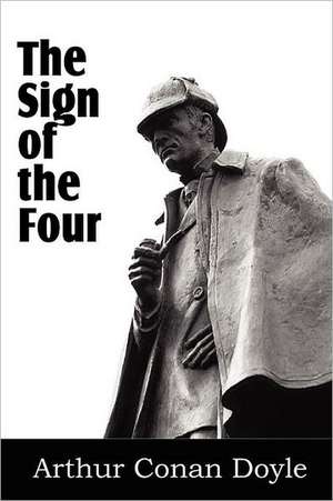 The Sign of the Four de Arthur Conan Doyle