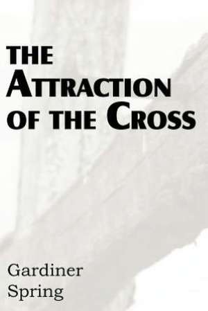 The Attraction of the Cross de Gardiner Spring