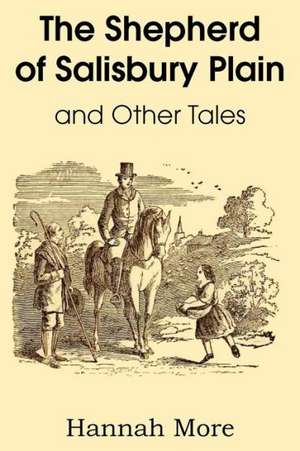 The Shepherd of Salisbury Plain and Other Tales de Hannah More