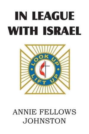 In League with Israel de Annie Fellows Johnston