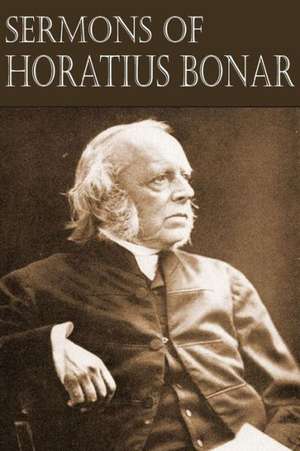 Sermons of Horatius Bonar de Horatius Bonar