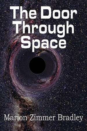 The Door Through Space de Marion Zimmer Bradley