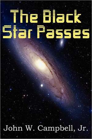 The Black Star Passes de John W. Jr. Campbell