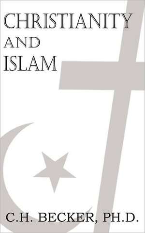 Christianity and Islam de C. H. Becker