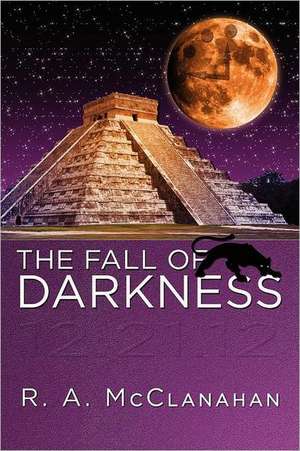 The Fall of Darkness de R. A. McClanahan