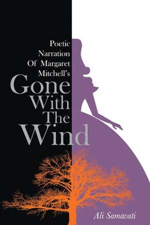 Poetic Narration of Margaret Mitchell's Gone with the Wind de Ali Samavati