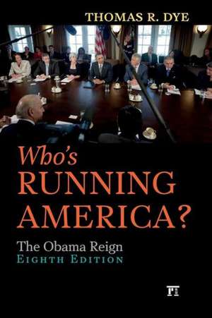 Who's Running America?: The Obama Reign de Thomas R. Dye