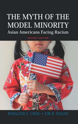 Myth of the Model Minority: Asian Americans Facing Racism, Second Edition de Rosalind S. Chou