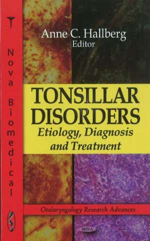 Tonsillar Disorders de Anne C. Hallberg