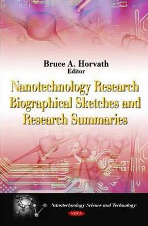 Nanotechnology Research Biographical Sketches & Research Summaries de Bruce A. Horvath