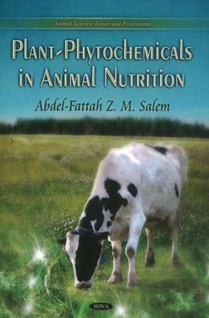 Plant-Phytochemicals in Animal Nutrition de Abdel-Fattah Z. M. Salem