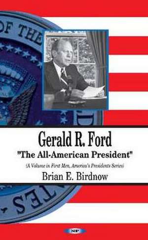 Gerald R. Ford de Brian E. Birdnow