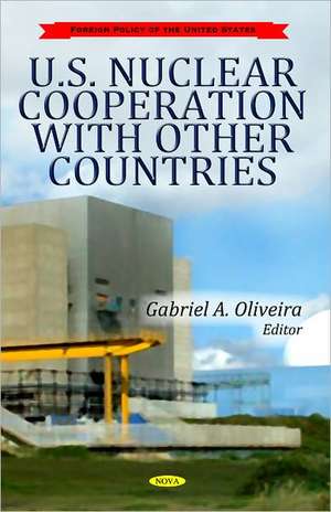 U.S. Nuclear Cooperation with Other Countries de Gabriel A. Oliveira