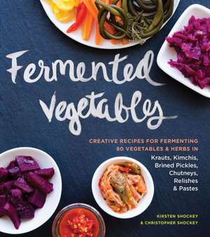 Fermented Vegetables de Kristen Shockey