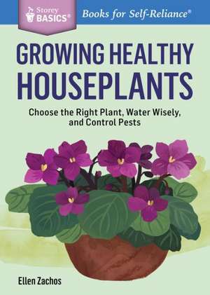 Growing Healthy Houseplants de Ellen Zachos