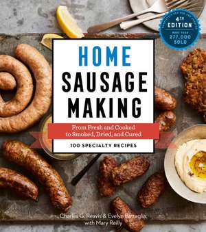 Home Sausage Making, 4th Edition de Charles G. Reavis