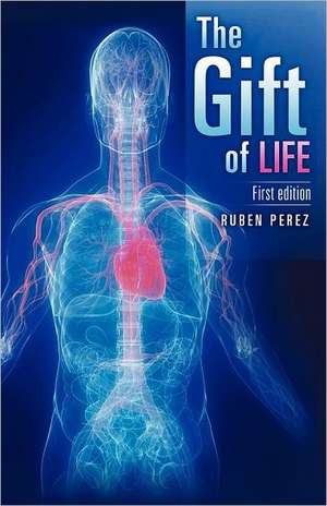 The Gift of Life de Ruben Jr. Perez