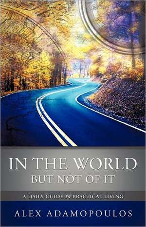 In the World But Not of It de Alex Adamopoulos