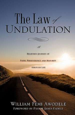 The Law of Undulation de William Femi Awodele