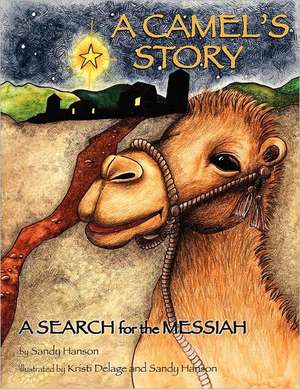 A Camel's Story, a Search for the Messiah de Sandy Hanson