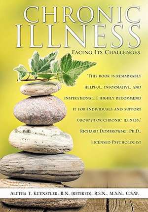 Chronic Illness: Facing Its Challenges de Aletha T. Kuenstler