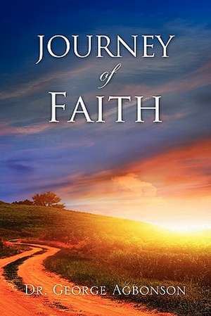 Journey of Faith de Dr George Agbonson