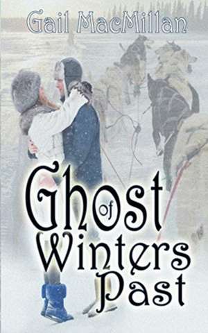 Ghost of Winters Past de Gail MacMillan