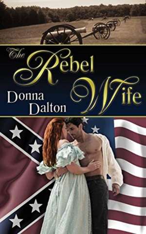 The Rebel Wife de Donna Dalton